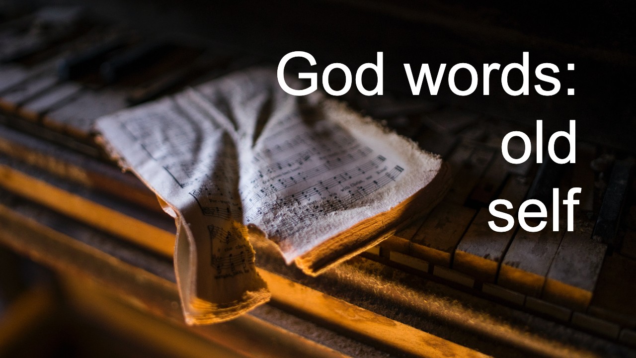 God words: old self