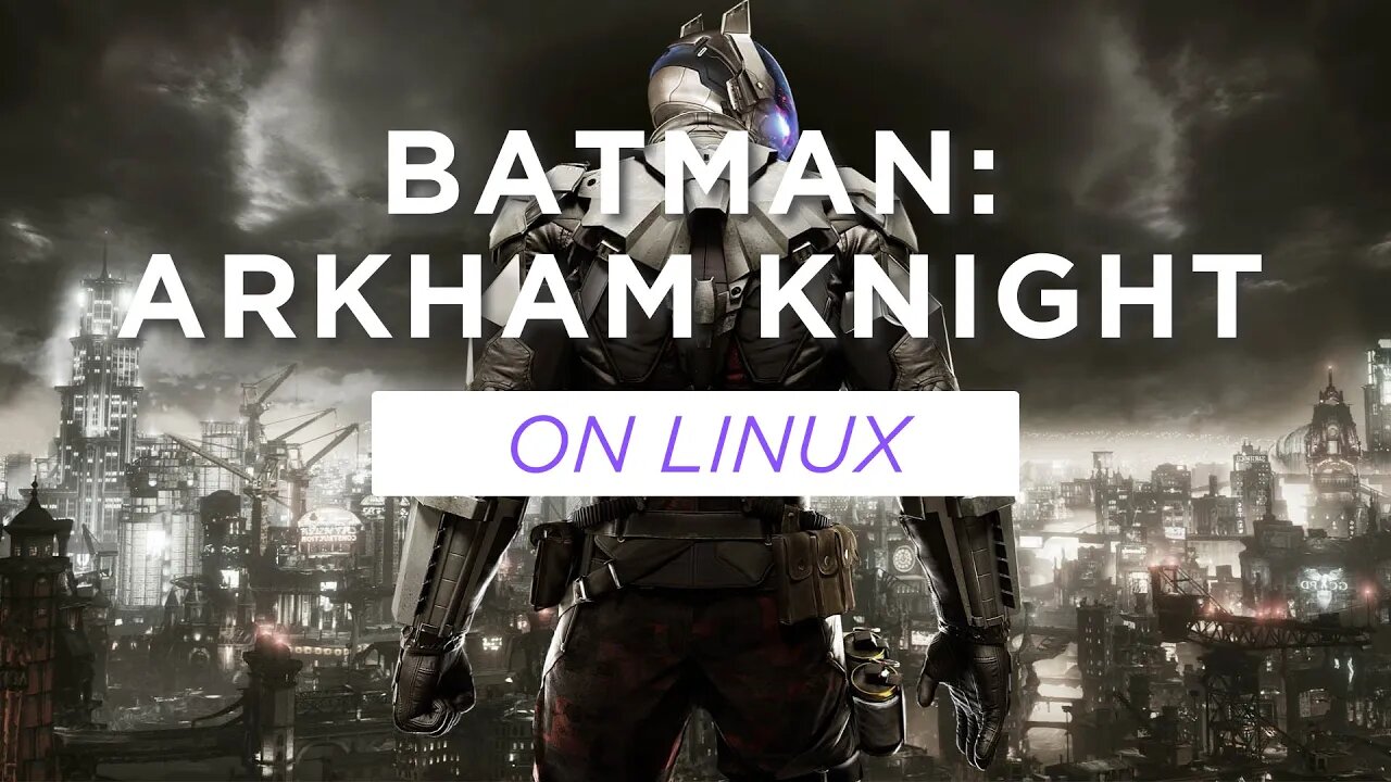 Batman: Arkham Knight on Linux 12 | HARD | Panessa Studios