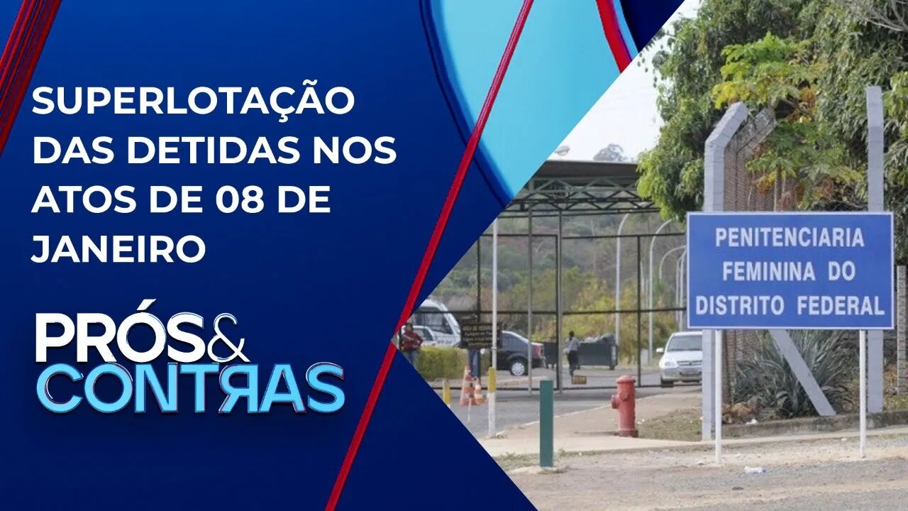 Ministro do STF concede liberdade a 85 presas dos atos no DF | PRÓS E CONTRAS