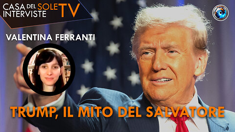 Valentina Ferranti: Trump, il mito del salvatore