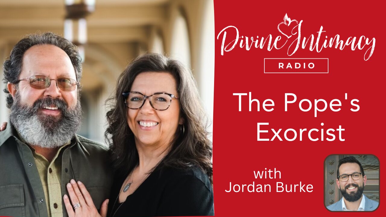 The Pope's Exorcist w/ Jordan Burke | Divine Intimacy Radio