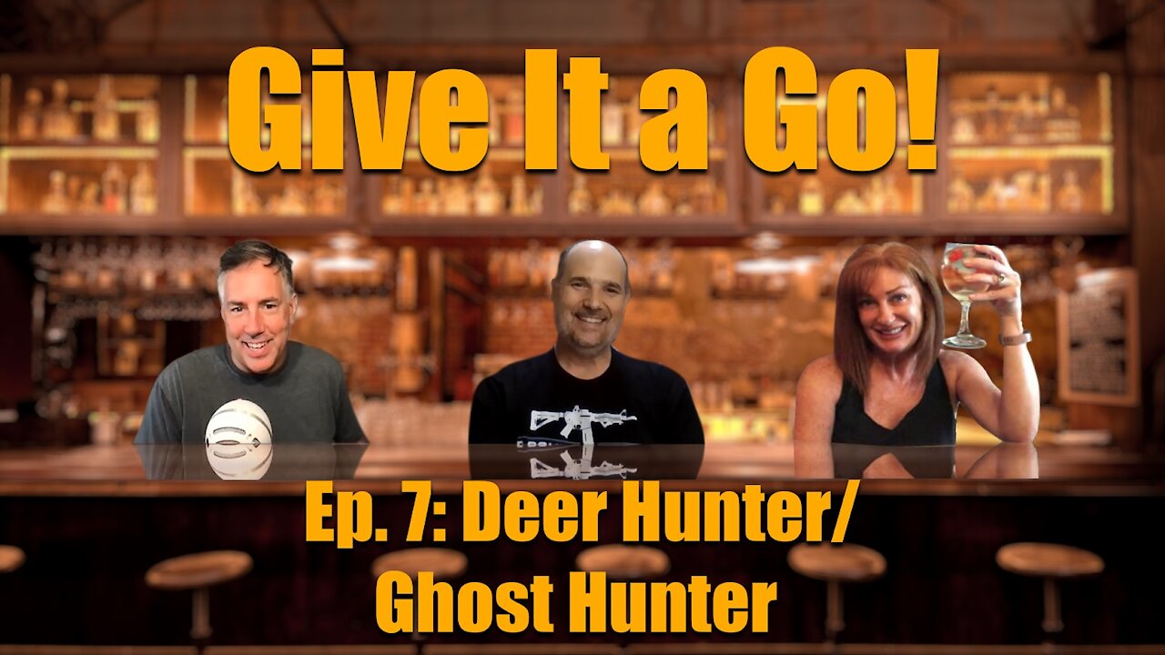 Trailer 1 Give It a Go! Episode 7 "Deer Hunter / Ghost Hunter"