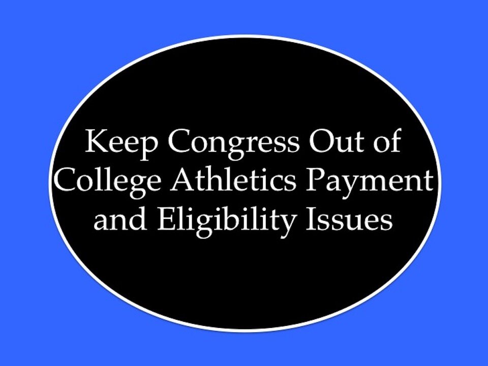 Keep Congress Out of College Athlete Payment and Eligibility