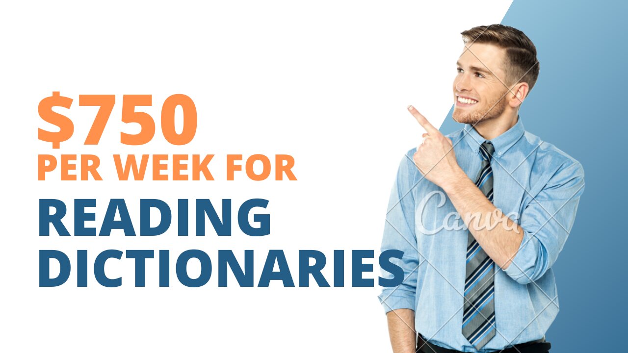 $750 per week for reading dictionaries.