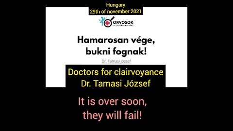 Hungary- Dr. Tamasi József- It is over soon, they will fail! - 29th of november 2021