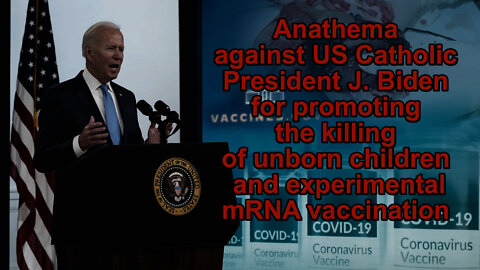 BCP: Anathema against US Catholic President J. Biden for promoting the killing of unborn children and experimental mRNA vaccination