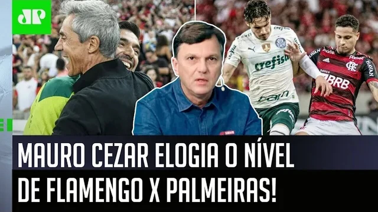 "Para mim, esse Flamengo x Palmeiras foi..." Mauro Cezar ELOGIA NÍVEL do JOGÃO no Maracanã!