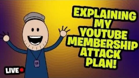 Youtube Membership plan of attack!