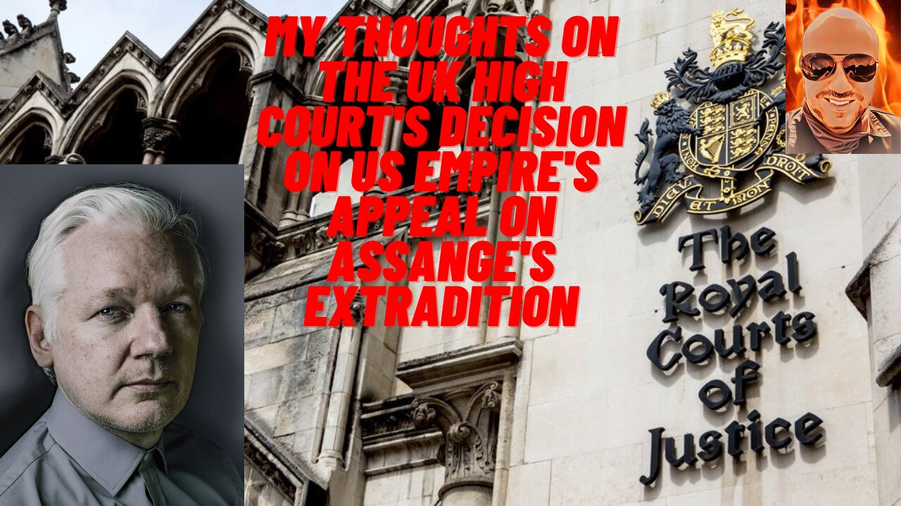 MY HOT TAKE THE UK HIGH COURT IS GOING TO ALLOW THE EXTRDITION OF JUILAN ASSANGE TO THE US OF COURSE