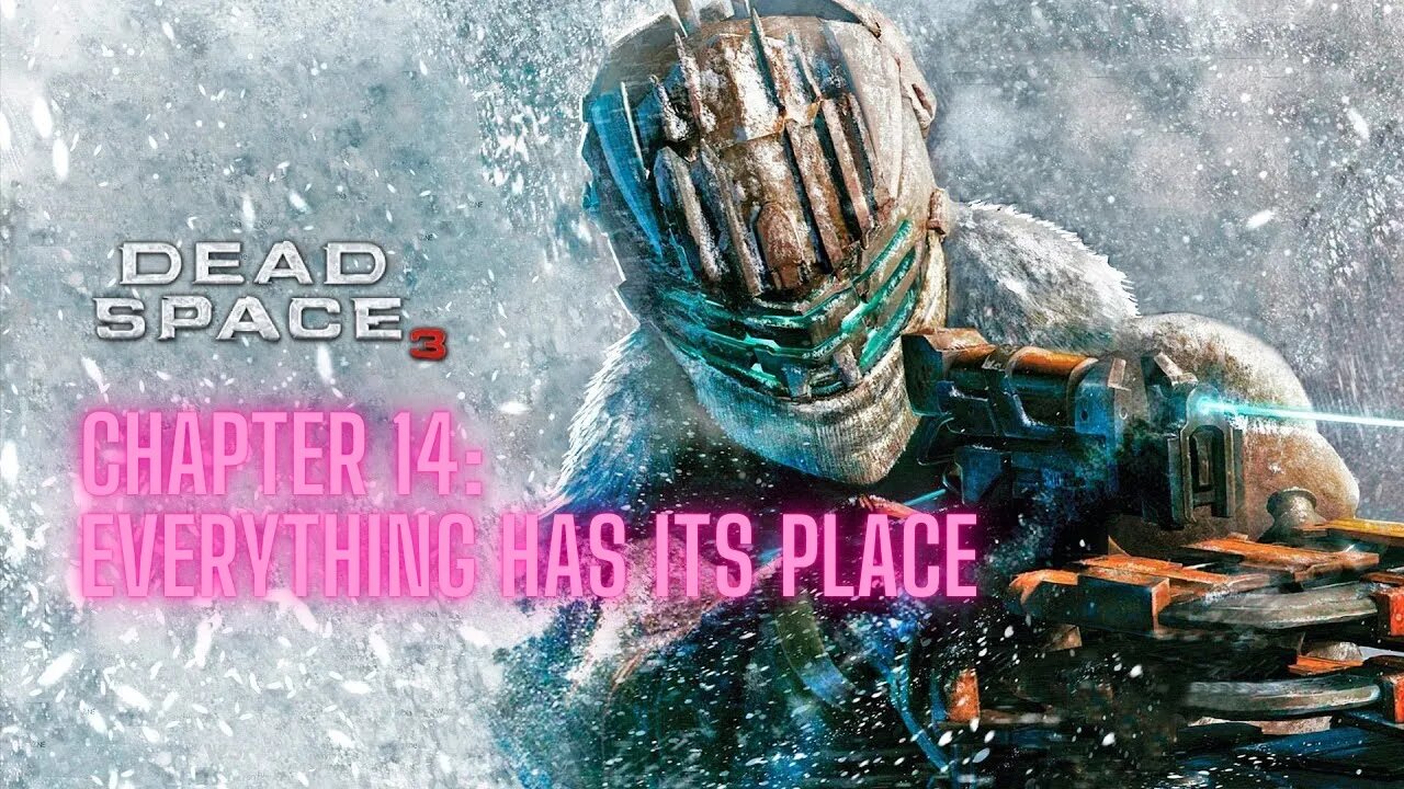 Dead Space 3 Chapter 14: Everything Has Its Place Full Game No Commentary HD 4K