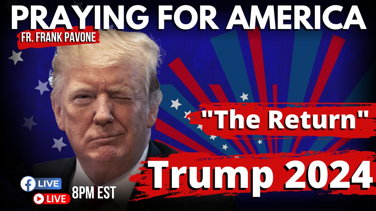 "The Return", Should We Expect Trump 2024? | Praying for America | July 18th, 2022