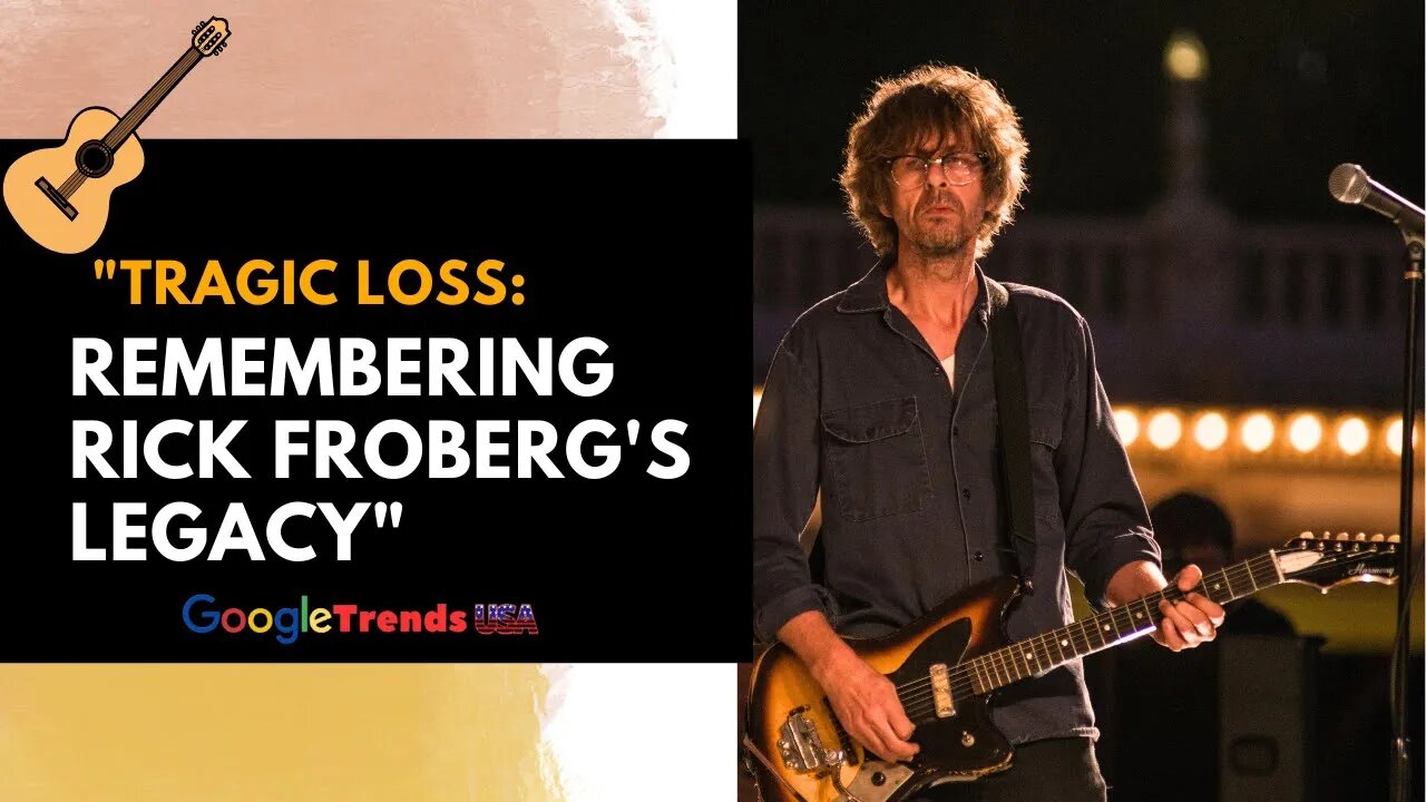 Remembering Rick Froberg: A Tribute to an Iconic Musician