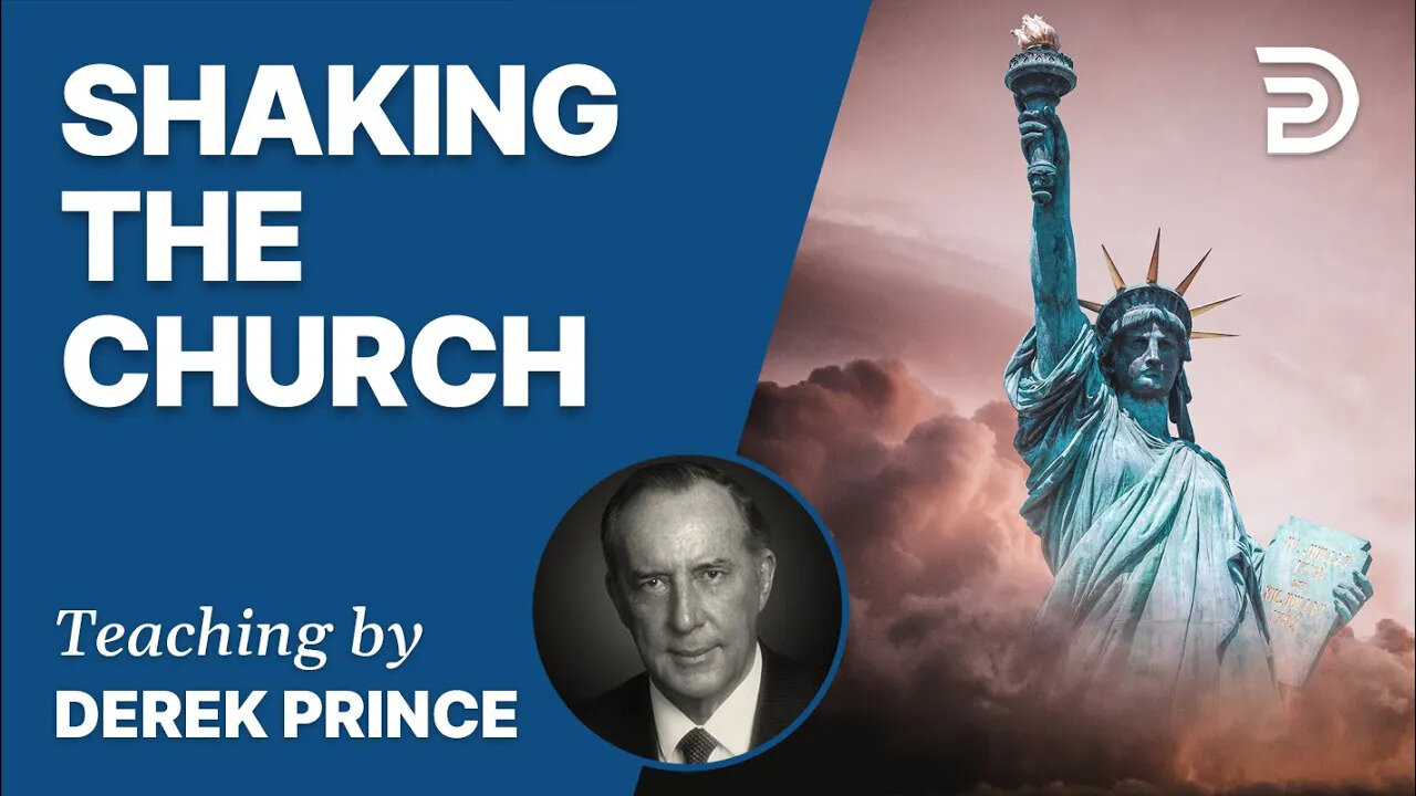 🔥 I Will Shake All Things - Part 2: The Church - Derek Prince