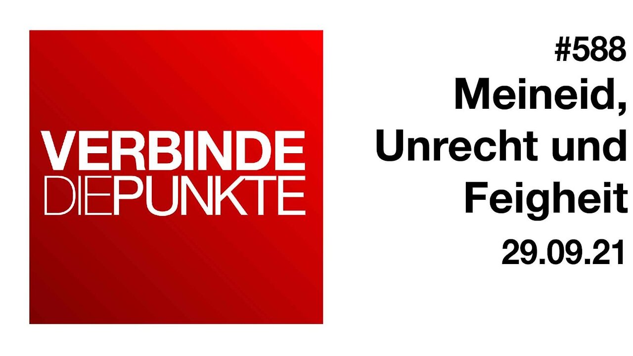 Verbinde die Punkte 588 - Meineid, Unrecht und Feigheit vom 29.09.2021