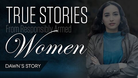 True Stories of Responsibly Armed Women: Dawn's Story