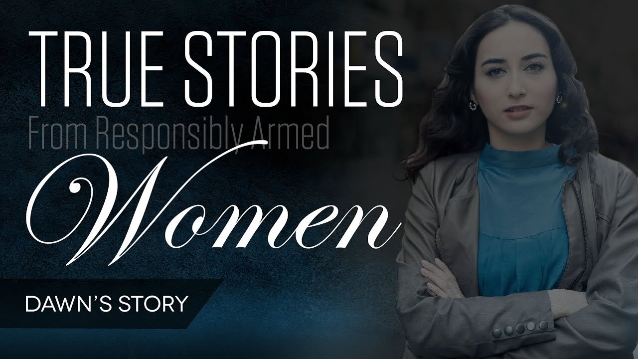 True Stories of Responsibly Armed Women: Dawn's Story