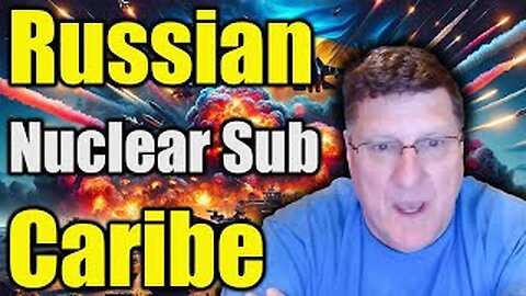 Scott Ritter Dire Warning: "Russian Nuclear Sub Exercise in Caribe - A Fatal Threat to U.S. Cities!"