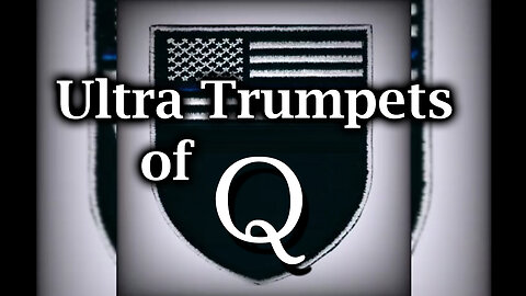 Ultra Trumpets of Q