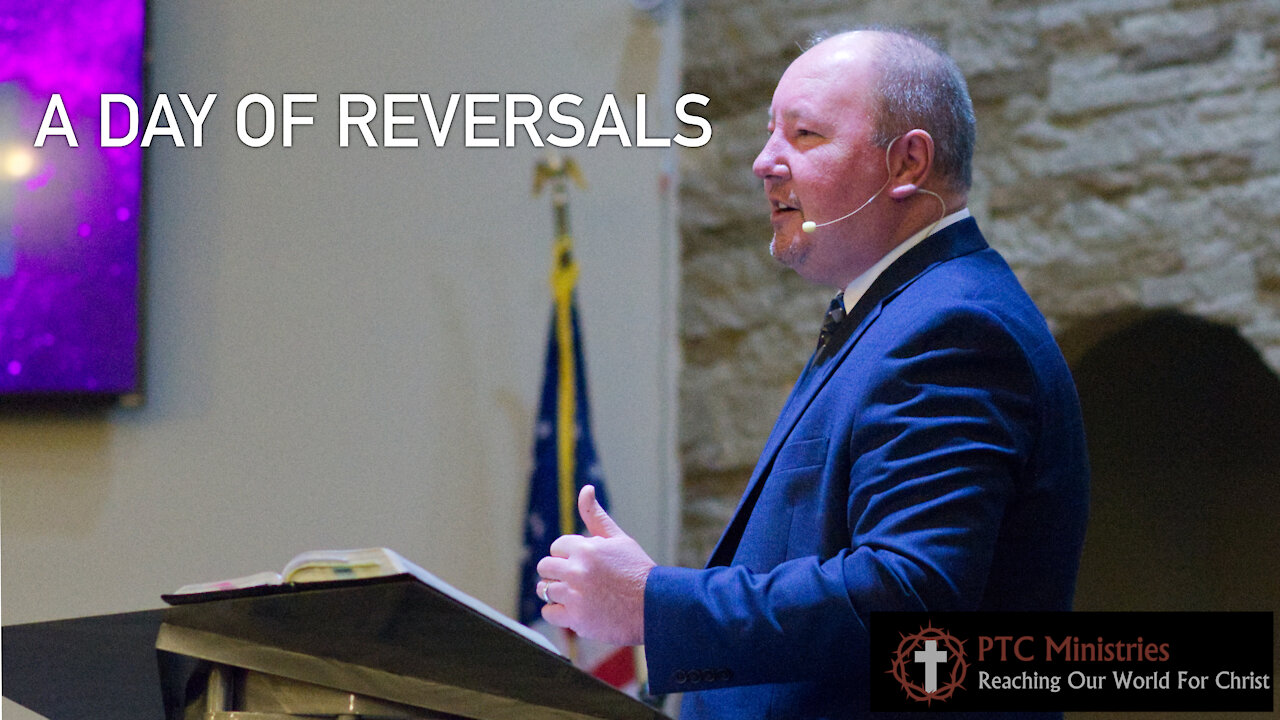 "A Day of Reversals" | Pastor Ron Russell