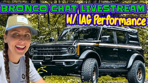 Bronco Chat W/ IAG Performance | New Products for the Bronco & Special Announcement!
