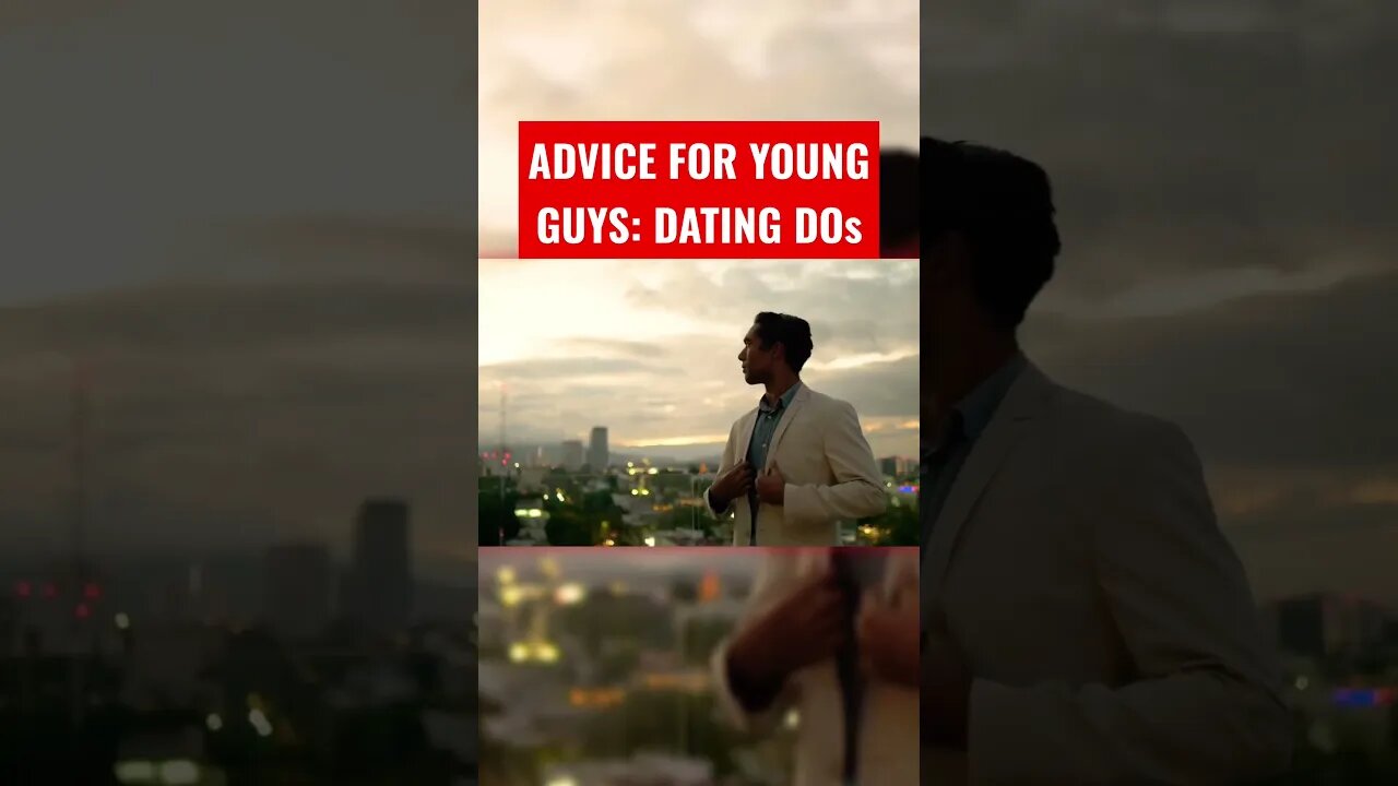 ADVICE FOR YOUNG GUYS: DATING DOs 🤯 #shorts