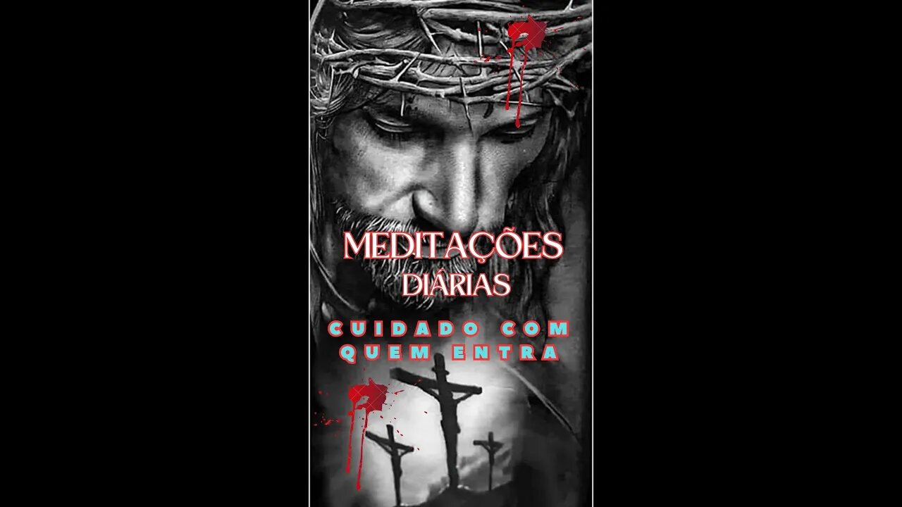 Cuidado com quem entra. Meditações diárias