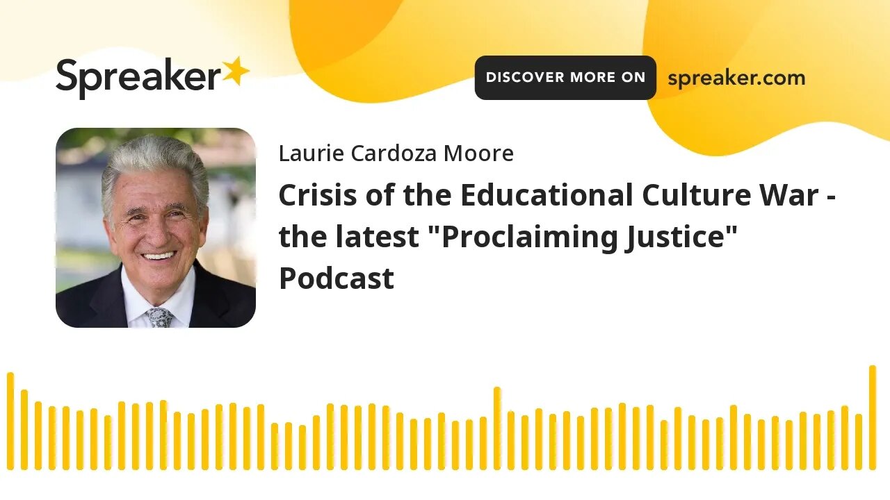 Crisis of the Educational Culture War - the latest "Proclaiming Justice" Podcast