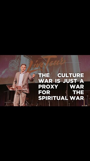 The culture war is a proxy war for the spiritual war