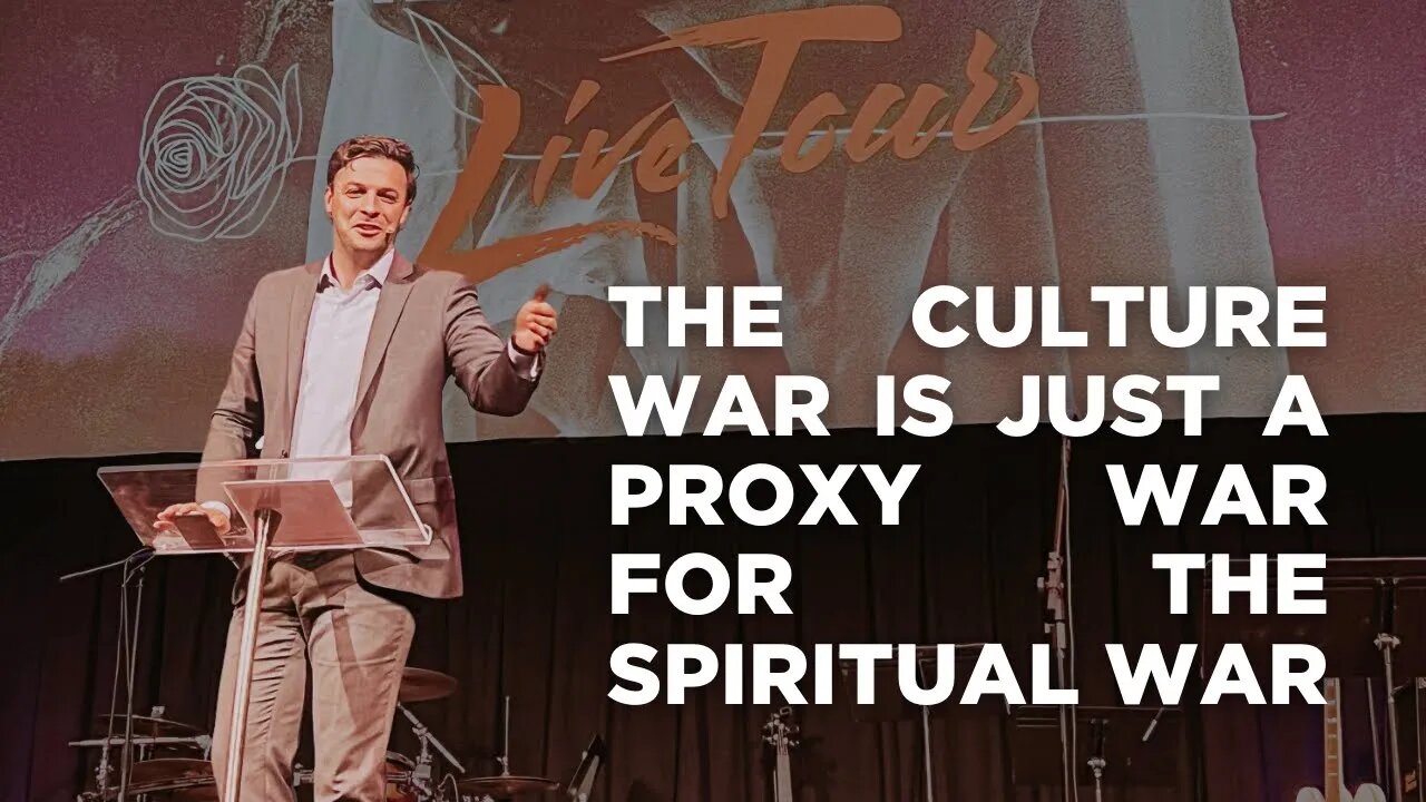 The culture war is a proxy war for the spiritual war