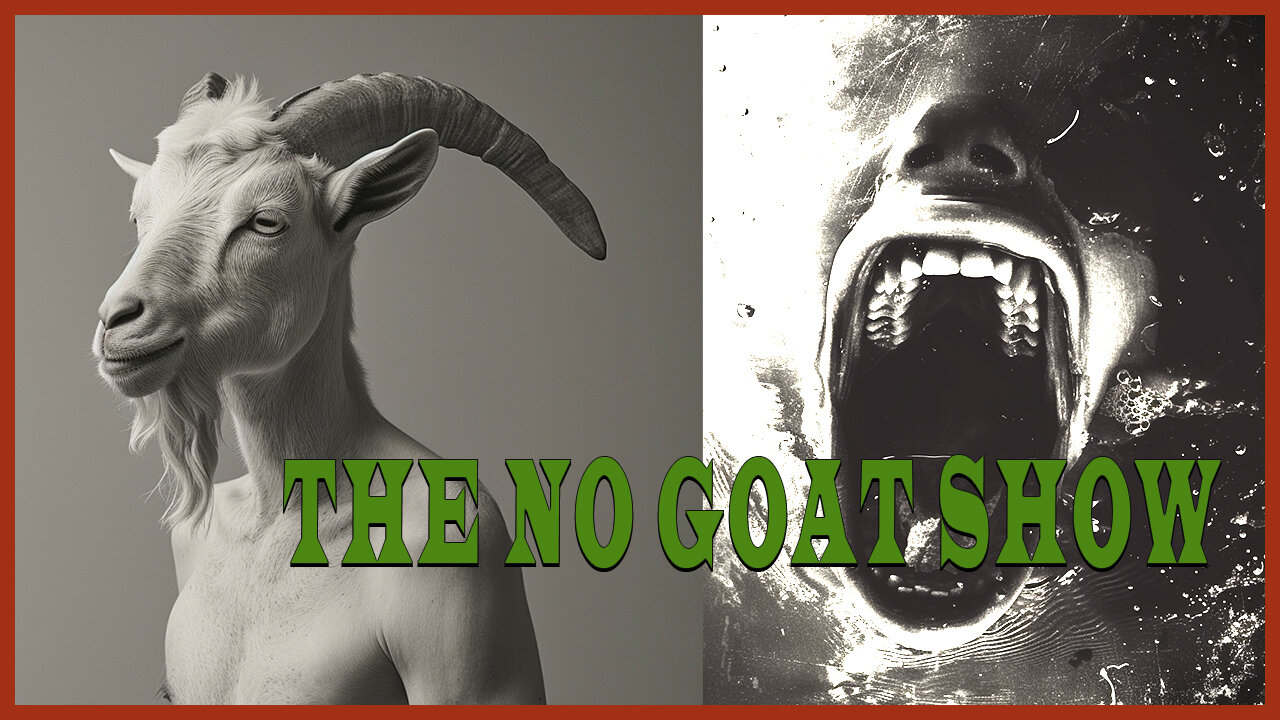 The No Goat Show. . . April 2024