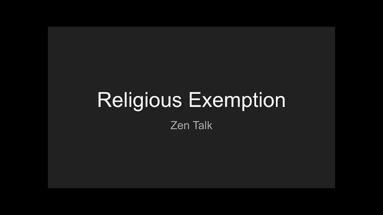 Zen Talk - Religious Exemption