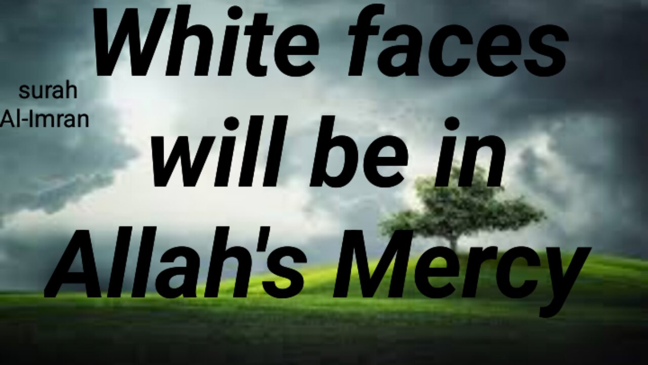 White faces will be in Allah's Mercy