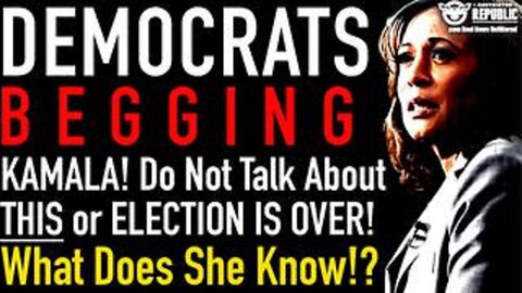 DEMOCRATS NOW BEGGING Kamala NOT TALK ABOUT THIS…It Will End the Election …What Does She Know!?
