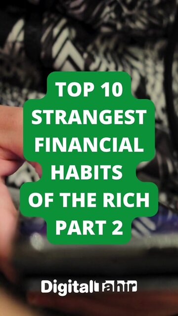 Top 10 Strangest Financial Habits of the Rich PART 2