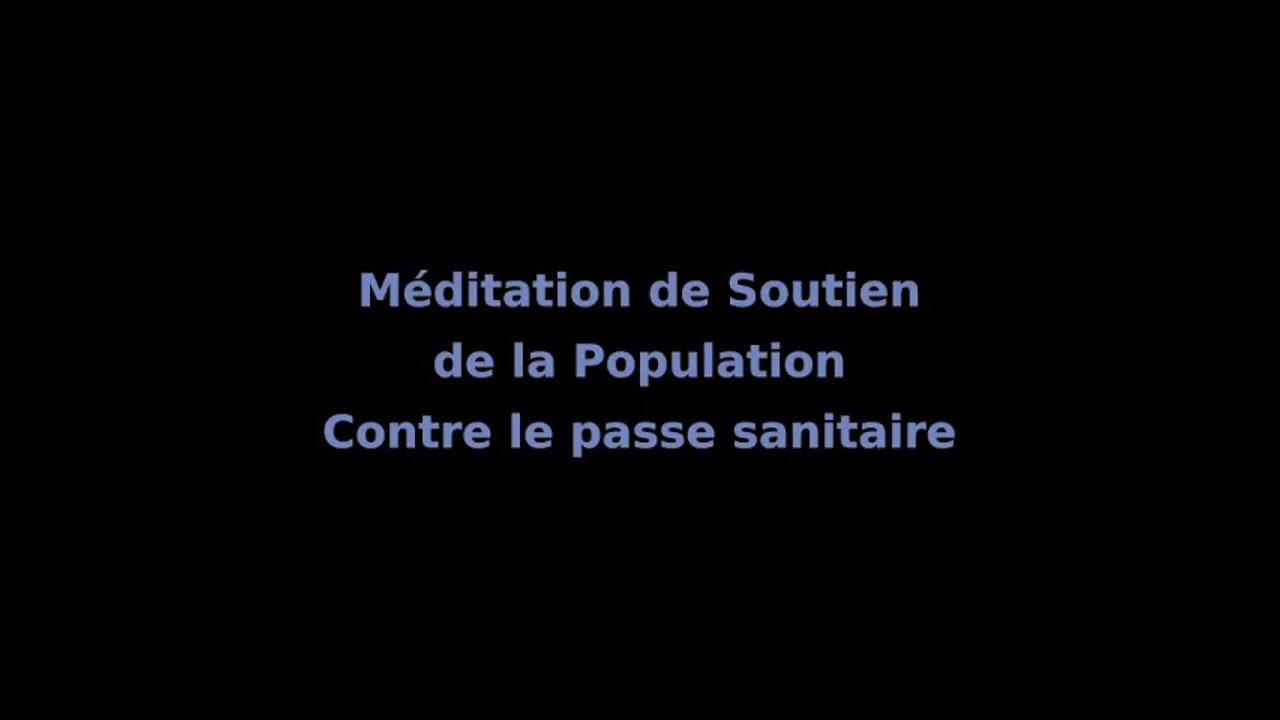 Méditation de soutien à la population contre le passe sanitaire