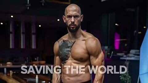 SAVING THE WORLD - A Speech by Andrew Tate