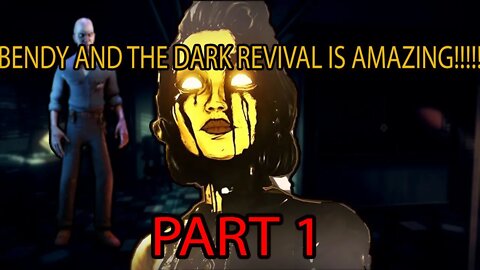 Bendy And The Dark Revival is AMAZING!! Part 1