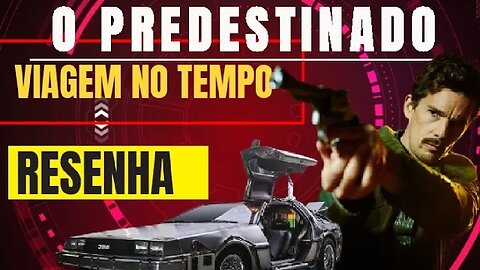 VIAGEM NO TEMPO OPREDESTINADO RESENHA 02