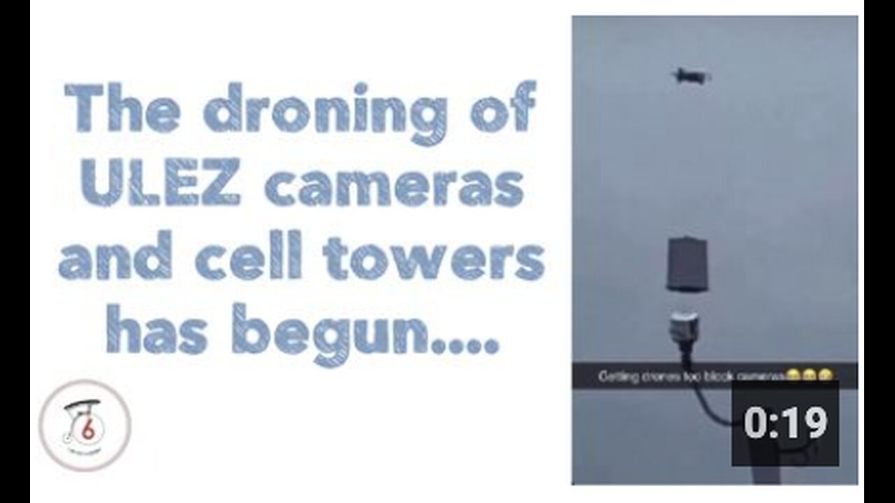 The droning of ULEZ cameras and cell towers has begun....