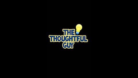 The Thoughtful Guy (believe)