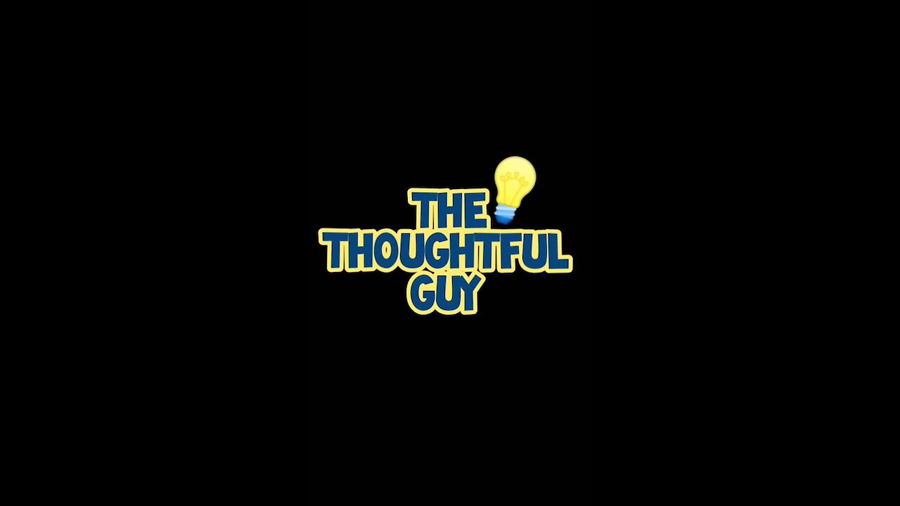 The Thoughtful Guy (believe)