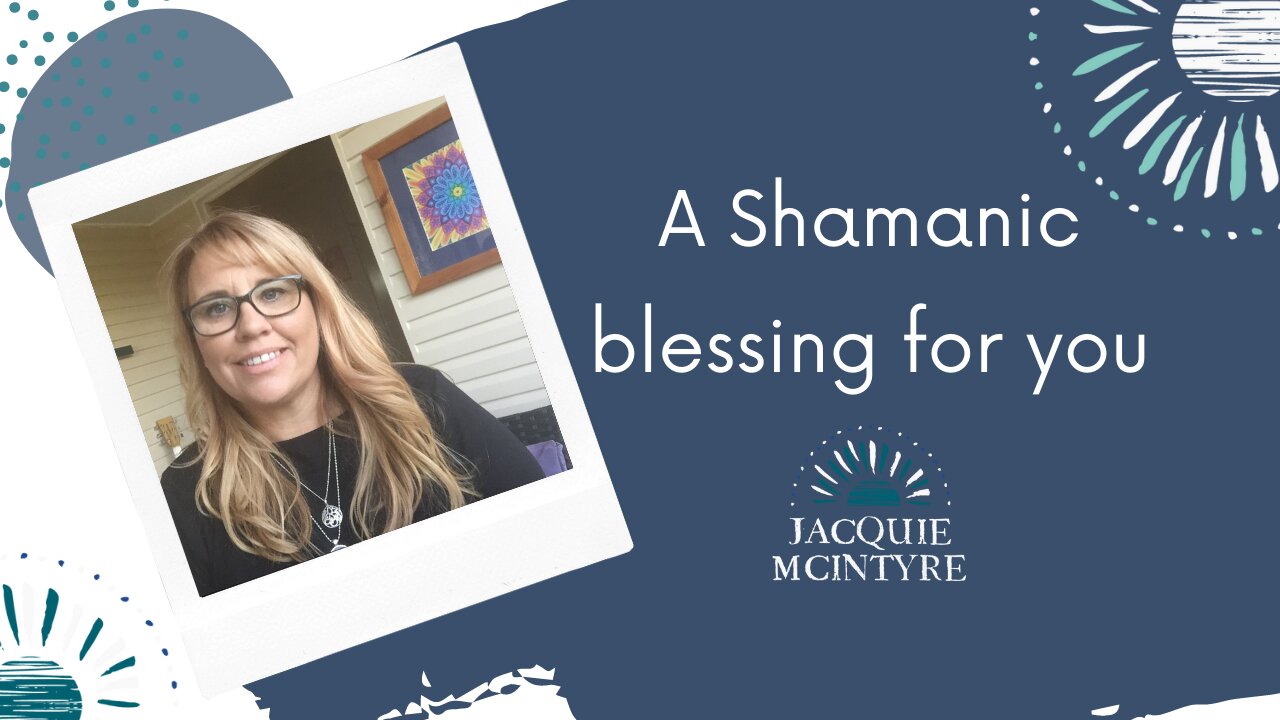 A Shamanic Blessing for You