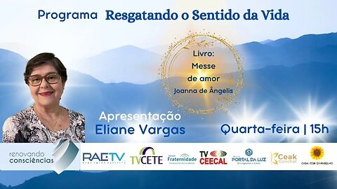 Programa RESGATANDO O SENTIDO DA VIDA apresentado por Eliane Vargas