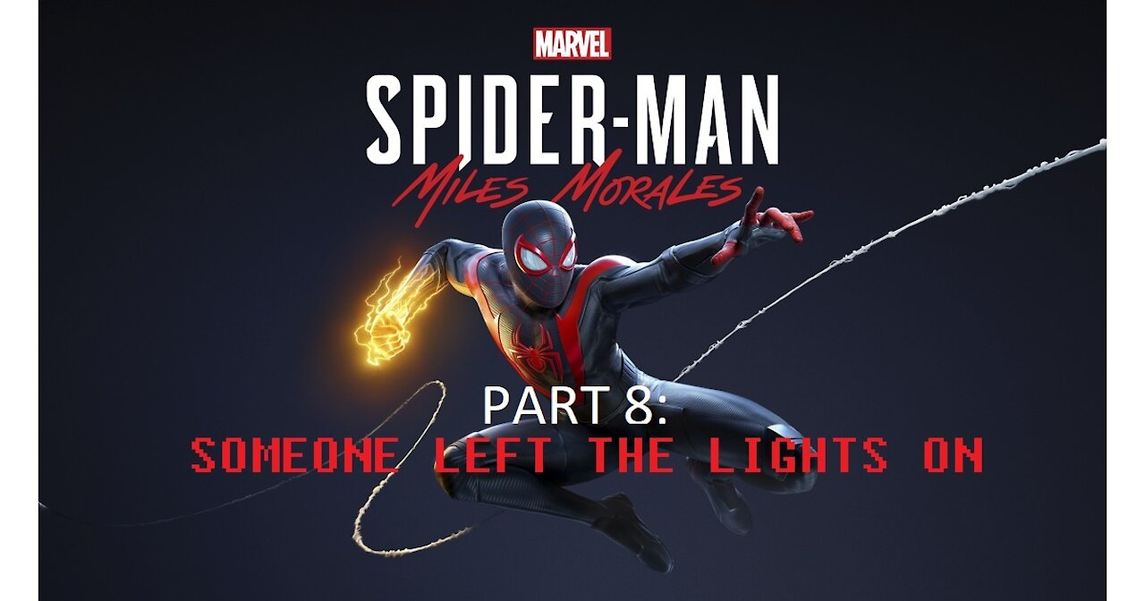 Spider-Man Miles Morales Part 8 Someone Left the Lights On