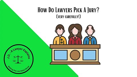 How Do Lawyers Pick a Jury? (Very carefully!)