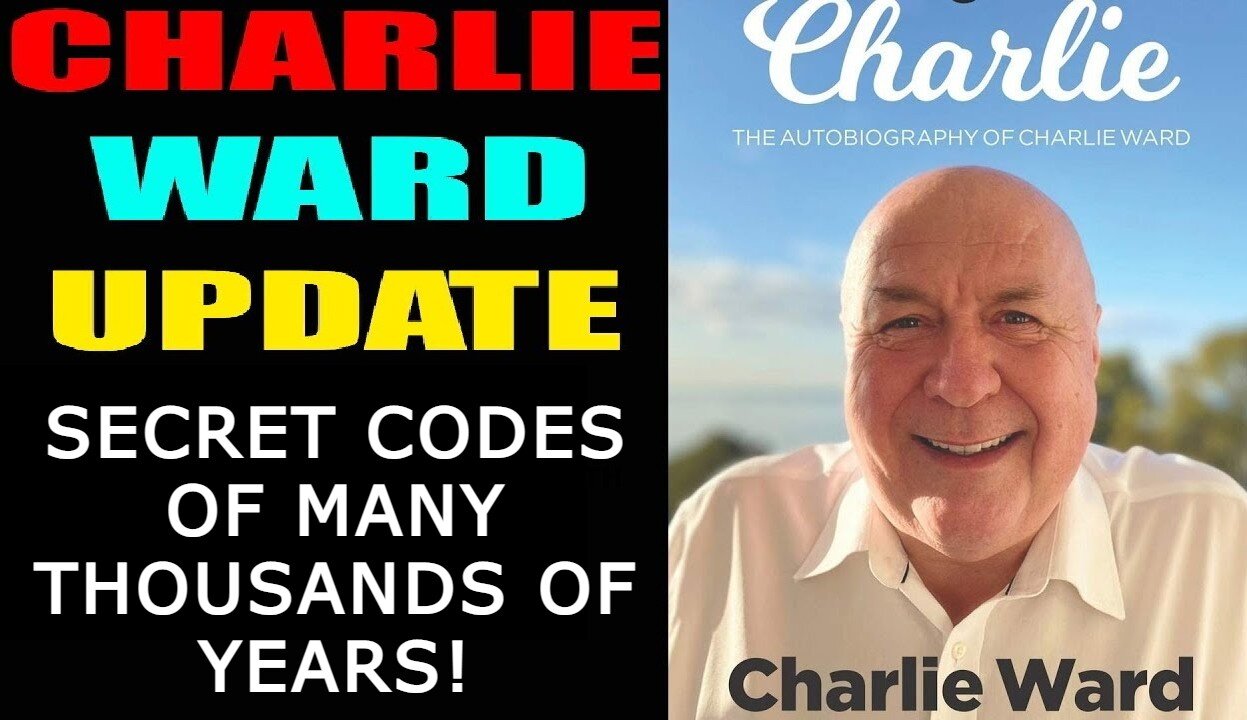 CHARLIE WARD 5/26/22 - SECRET CODES OF MANY THOUSANDS OF YEARS!