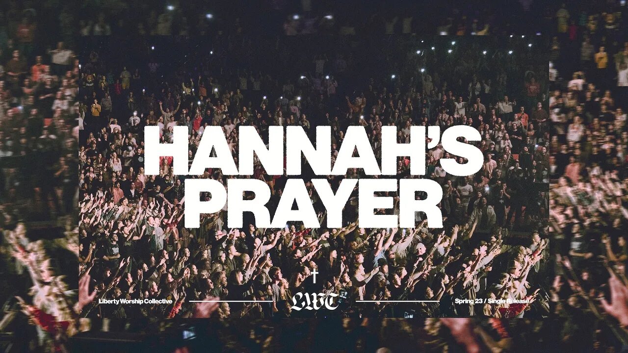 Liberty Worship Collective | Hannah’s Prayer