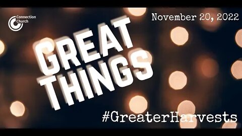 112022 Greater Things–3