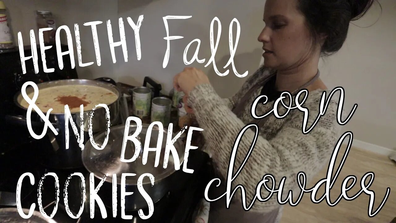 Healthy Fall Corn Chowder/ Corn Flake Cookies/ Thankful & Blessed