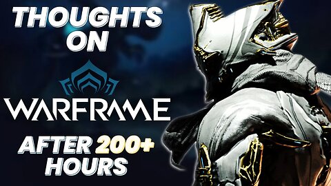 Thoughts on Warframe After 200+ Hours